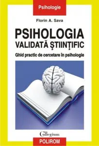 Psihologia validata stiintific. Ghid practic de cercetare in psihologie