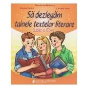Sa dezlegam tainele textelor literare clasa a 4-a L4AL de Carmen Iordachescu