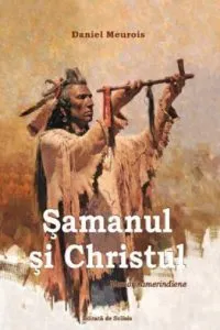 Samanul si Christul de Daniel Meurois