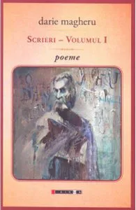 Scrieri. Volumul I. Poeme de Darie Magheru