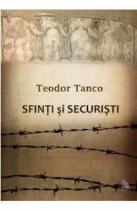 Sfinti Si Securisti de Teodor Tanco