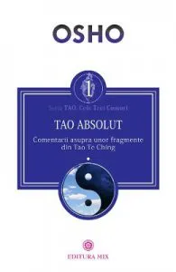 Tao Absolut. Calea subtila catre iubire, fericire si adevar