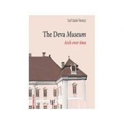 The Deva Museum. Arch over time