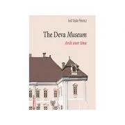 The Deva Museum. Arch over time de Iosif Vasile Ferencz