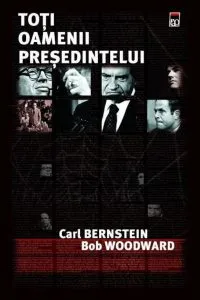 Toti oamenii presedintelui de Carl Bernstein