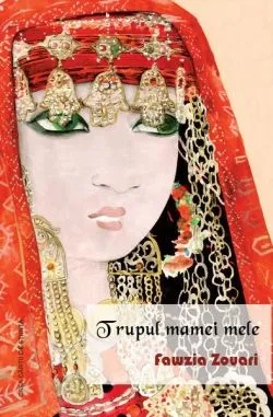 Trupul mamei mele de Fawzia Zouari