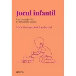 Volumul 47. Descopera Psihologia. Jocul infantil. Importanta jocului in dezvoltarea umana de Maite Garaigordobil Landazabal