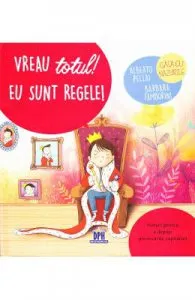 Vreau totul! Eu sunt regele! de Alberto Pellai