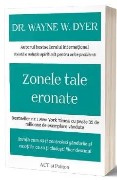 Zonele tale eronate de Wayne W. Dyer