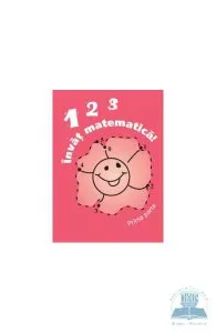 123 Invat matematica! de Alexandrina Dumitru