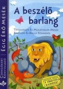 A beszlo barlang - Tanulsagos es mulatsagos mesek ravaszdi es balga rokakrol