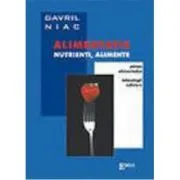 Alimentatie, alimente, nutrienti de Gavril Niac