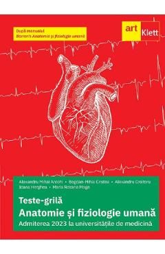 Anatomie si fiziologie umana. Teste grila pentru Admiterea la universitatile de medicina