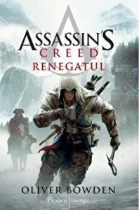 Assassin s Creed. Renegatul de Oliver Bowden