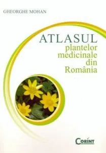Atlasul plantelor medicinale din Romania de Gheorghe Mohan