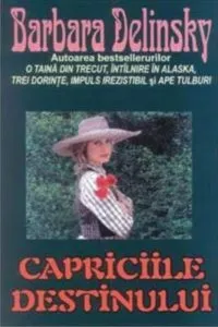 Capriciile destinului de Barbara Delinsky