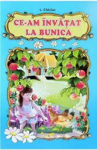 Ce-am invatat la bunica de L. Chiciuc