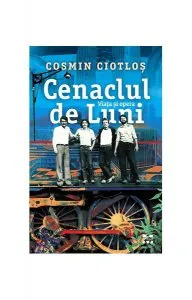 Cenaclul de Luni. Viața și opera de Cosmin Ciotlos
