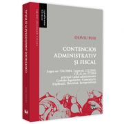 Contencios administrativ si fiscal. Legea nr. 554/2004. Legea nr. 212/2018. O. U. G. nr. 57/2019 privind Codul administrativ. Corelari legislative. Comentarii. Explicatii. Doctrina. Jurisprudenta