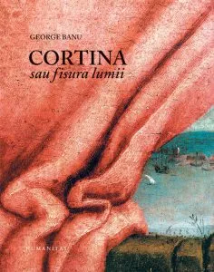 Cortina sau fisura lumii de George Banu