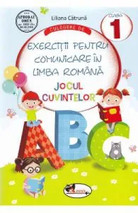 Culegere de exercitii pentru comunicare in limba romana cls 1 ed.2018 de Liliana Catruna