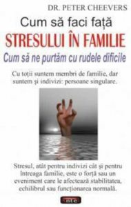 Cum sa faci fata stresului in familie