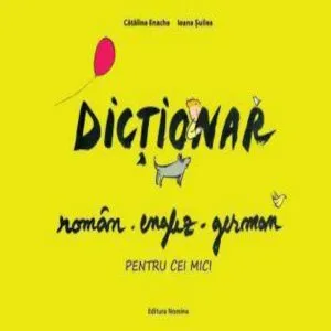 Dictionar roman-englez-german pentru cei mici de Ioana Suilea