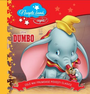 Disney. Dumbo. Cele mai frumoase povesti clasice