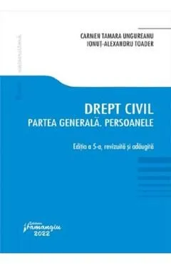Drept civil. Partea generala. Persoanele Ed.5 de Carmen Tamara Ungureanu