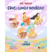 Erus si Lumile Nevazute 2. Lumina de Alec Blenche