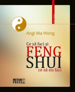 Feng Shui. Ce sa faci si ce sa nu faci