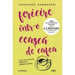 Fericire intr-o ceasca de cafea de Toshikazu Kawaguchi