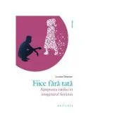 Fiice fara tata. Asteptarea tatalui in imaginarul feminin de Louise Grenier