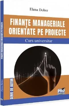 Finante manageriale orientate pe proiecte de Elena Dobre