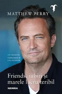 Friends, iubiri și marele lucru teribil de Matthew Perry