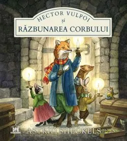 Hector Vulpoi si razbunarea corbului de Astrid Sheckels