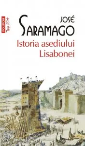 Istoria asediului Lisabonei de Jose Saramago