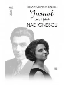 Jurnal cu si fara Nae Ionescu de Elena-Margareta Ionescu
