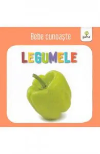 Legumele de Bebe cunoaste