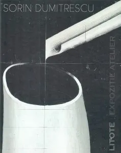 Litote - Expozitie Atelier de Sorin Dumitrescu
