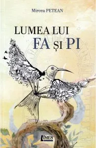 Lumea lui Fa si Pi de Mircea Petean