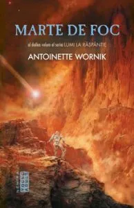 Lumi la raspantie, Marte de foc, Vol. 2 de Antoinette Wornik