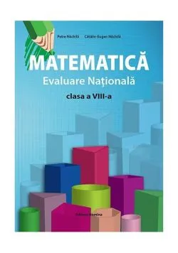Matematică - Evaluare Națională (clasa a VIII-a) de Catalin Eugen Nachila