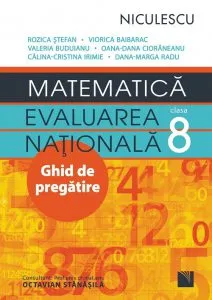 Matematica. Evaluarea nationala - clasa a VIII-a. Ghid de pregatire de Rozica Stefan