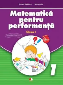 Matematica pentru performanta. Clasa I