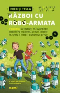 Nick si Tesla in razboi cu robo-armata de Science Bob Pflugfelder