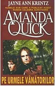 Pe urmele vanatorilor. Volumul 5 din seria Vanatoarea de fantome de Amanda Quick