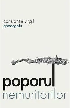 Poporul nemuritorilor de Constantin Virgil Gheorghiu