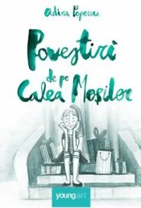 Povestiri de pe Calea Mosilor de Adina Popescu