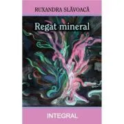 Regat mineral de Ruxandra Slavoaca